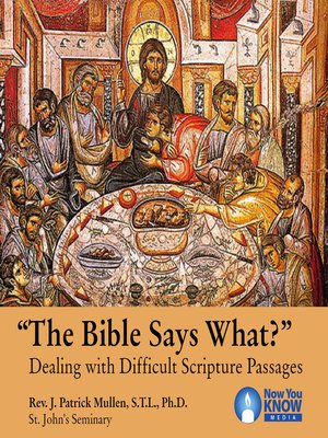 cover image of The Bible Says What?: Dealing with Difficult Scripture Passages